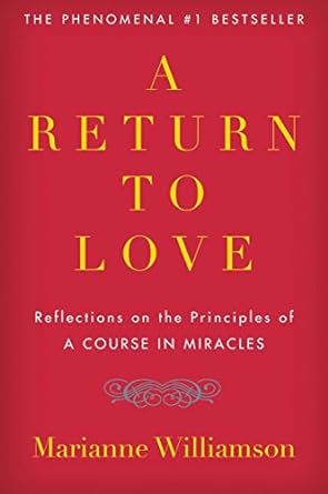 A Return to Love
BY MARIANNE WILLIAMSON