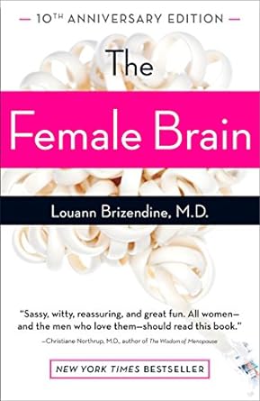 The Female Brain
BY LOUANN BRIZENDINE, M.D.