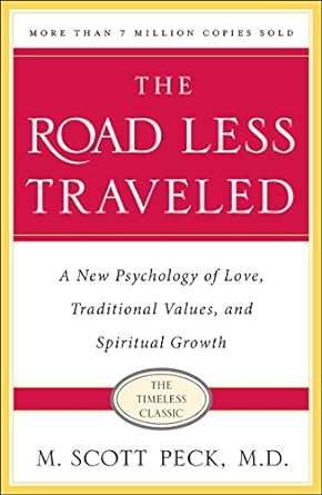 The Road Less Traveled BY M. SCOTT PECK, M.D.