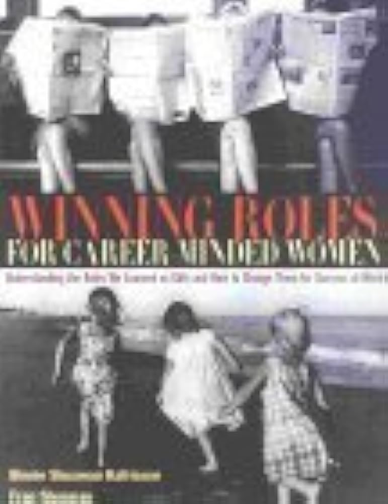 Winning Roles for Career-Minded WomenBY BINNIE KAFRISSEN