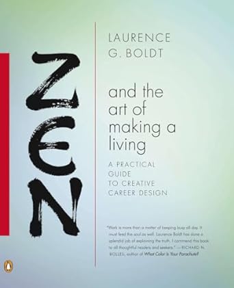 Zen and the Art of Making a Living
BY LAURENCE G. BOLDT
